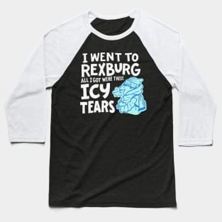 All I Got Were Icy Tears - Get's Super Cold at BYU-Idaho Baseball T-Shirt